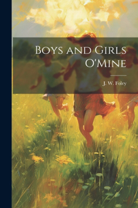 Boys and Girls O'Mine