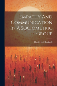 Empathy And Communication In A Sociometric Group