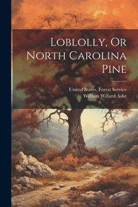 Loblolly, Or North Carolina Pine