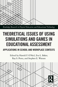 Theoretical Issues of Using Simulations and Games in Educational Assessment