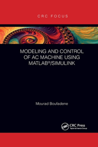 Modeling and Control of AC Machine using MATLAB(R)/SIMULINK