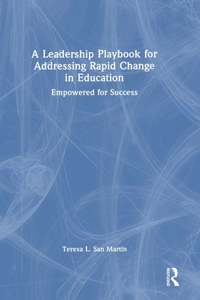 Leadership Playbook for Addressing Rapid Change in Education