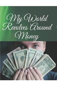 My World Revolves Around Money: Fun College Ruled Journal, Notebook, Composition Book, Gift