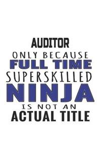 Auditor Only Because Full Time Superskilled Ninja Is Not An Actual Title
