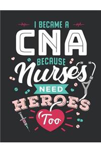 I Became A CNA Because Nurses Need Heroes Too