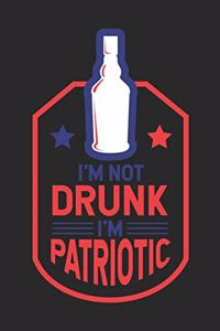 I'm Not Drunk I'm Patriotic
