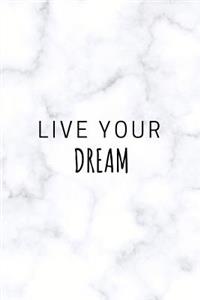 Live Your Dream