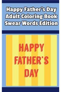 Happy Father's Day Adult Coloring Book Swear Words Edition
