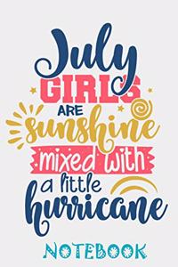 July Girls Are Sunshine mixed with hurricane Notebook