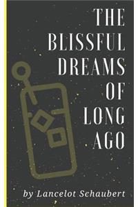 Blissful Dreams of Long Ago
