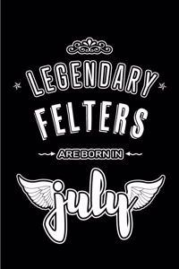 Legendary Felters are born in July