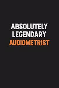 Absolutely Legendary Audiometrist