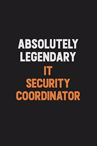 Absolutely Legendary IT Security Coordinator