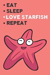 Eat Sleep Love Starfish Repeat