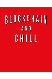 Blockchain And Chill