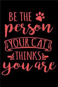 Be the person your cat thinks you are