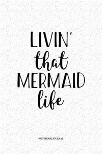 Livin That Mermaid Life