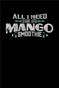 All I Need Is A Mango Smoothie