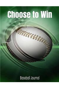 Choose To Win Baseball Journal