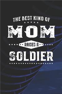 The Best Kind Of Mom Raises A Soldier