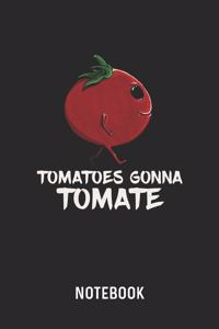 Tomatoes Gonna Tomate Notebook