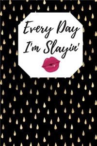 Every Day I'm Slayin'