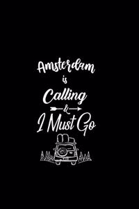 Amsterdam Is Calling & I Must Go