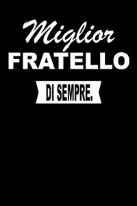 Miglior Fratello Di Sempre.