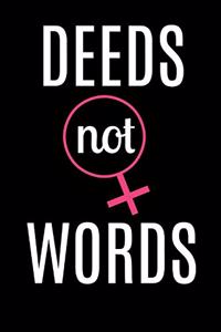 Deeds Not Words