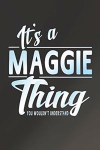 It's a Maggie Thing You Wouldn't Understand