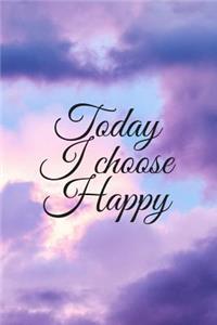 Today I Choose Happy