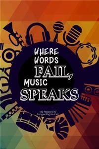 Where Words Fail, Music Speaks: Song Writing Journals Lined/Ruled Paper And Staff, Manuscript Paper For Notes, Lyrics And Music. For Musicians, Students, Songwriting. 100 Pages 6x9