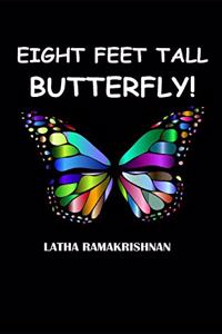 Eight Feet Tall Butterfly!