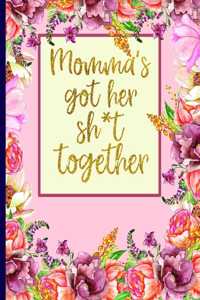 Momma's Got Her Sh*t Together