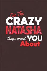 I'm The Crazy Natasha They Warned You About