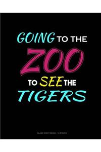 Going To The Zoo To See The Tigers