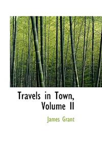 Travels in Town, Volume II