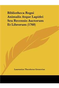 Bibliotheca Regni Animalis Atque Lapidei Seu Recensio Auctorum Et Librorum (1760)