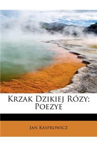 Krzak Dzikiej R Zy; Poezye