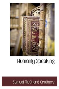 Humanly Speaking