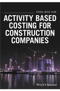Activity Based Costing for Construction Companies