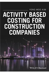 Activity Based Costing for Construction Companies