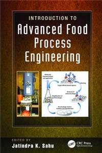 Introduction to Advanced Food Process Engineering