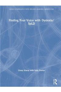 Finding Your Voice with Dyslexia/Spld