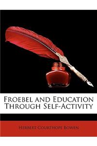 Froebel and Education Through Self-Activity