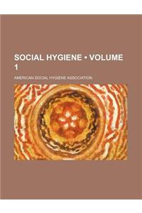 Social Hygiene (Volume 1)