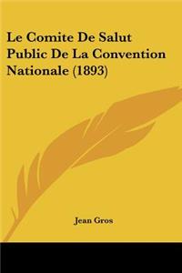 Comite De Salut Public De La Convention Nationale (1893)