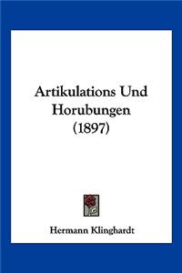 Artikulations Und Horubungen (1897)