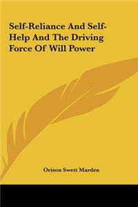 Self-Reliance and Self-Help and the Driving Force of Will Power