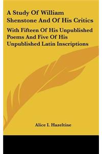 A Study of William Shenstone and of His Critics